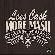 Less Cash More Mash