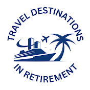 Travel Destinations in Retirement