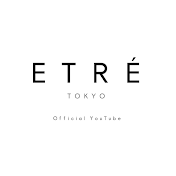 ETRÉ TOKYO Official YouTube