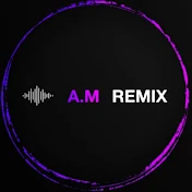 A.M REMIX