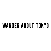 WANDER ABOUT TOKYO