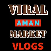 VIRAL AMAN  MARKET  VLOGS