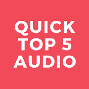 Quick Top 5 Audio