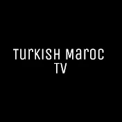 Turkish Maroc Tv