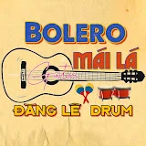 Đặng Lê Drum - Bolero Mái Lá