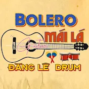 Đặng Lê Drum - Bolero Mái Lá