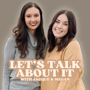 Let's Talk About It with Jacque & Megan