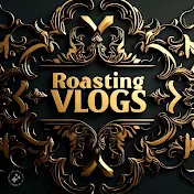 Roasting Vlogs