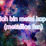 Ich bin metal kop (Metallica fan) ❤❤