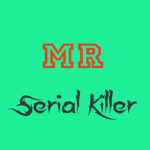 MRㅤSerial killer