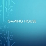 Gaming House