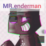 * MR enderman*