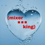 (MIXER...KING)