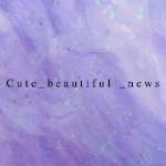 ☁︎Cute _ beautiful _news☁︎