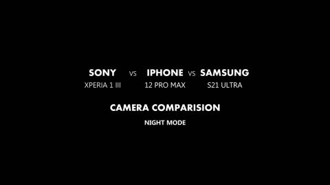 تست  Sony Xperia 1 III vs iPhone 12 Pro Max vs Samsung Galaxy S21 Ultra