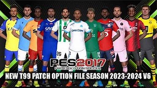 PES 2017 Patch 2023  T99 Patch V13 Full Mod Season 2023 