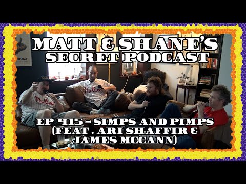 Ep 415 - Simps and Pimps (feat. Ari Shaffir & James McCann)