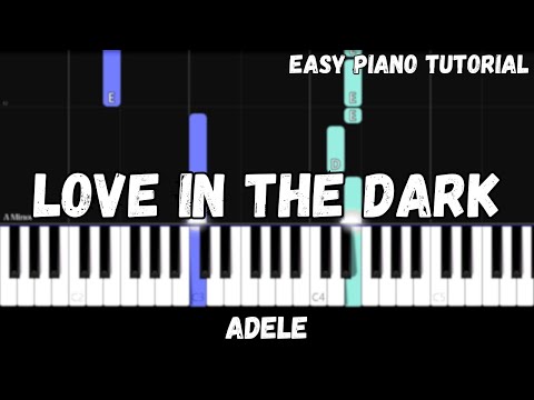 Adele - Love In The Dark (Easy Piano Tutorial)