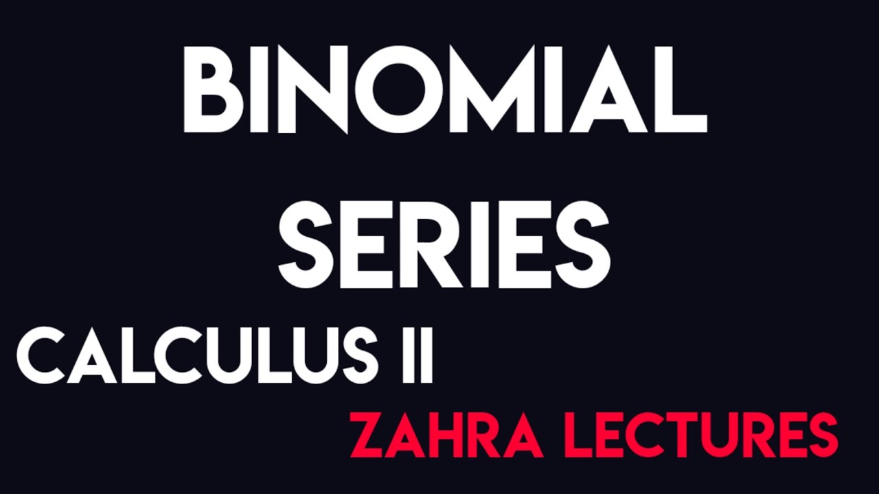 Binomial series | Calculus Basic introduction to binomial series| Examples | Zahra lectures