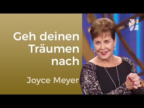 Lebenstraum: Sei mutig, groß zu träumen – Joyce Meyer – Gedanken und Worte lenken