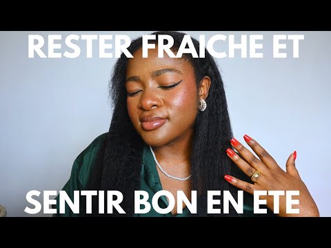 HYGIENE TIPS | Eviter de transpirer en Eté, Mauvaise odeur corporelle, Fraîche toute la journée...