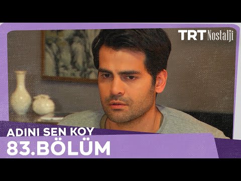 Adını Sen Koy 83.Bölüm