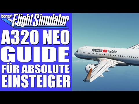 A320 NEO - Guide für absolute Einsteiger oder Anfänger ★ Microsoft FLIGHT SIMULATOR