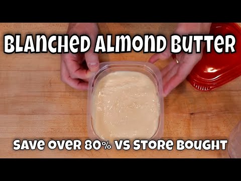 How to Make Blanched Almond Butter - Save Over 80% vs Store Bought