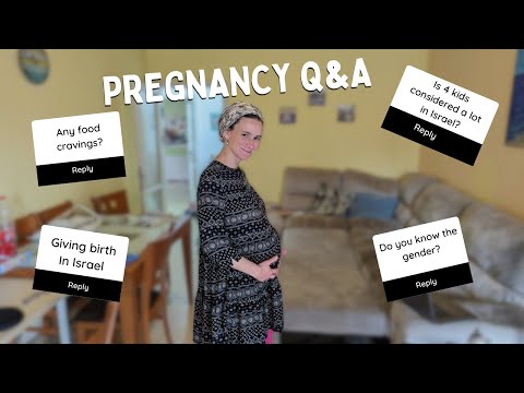 Pregnancy Q&A - Gender, Giving birth in Israel, Cravings, Is 4 kids a lot, and more