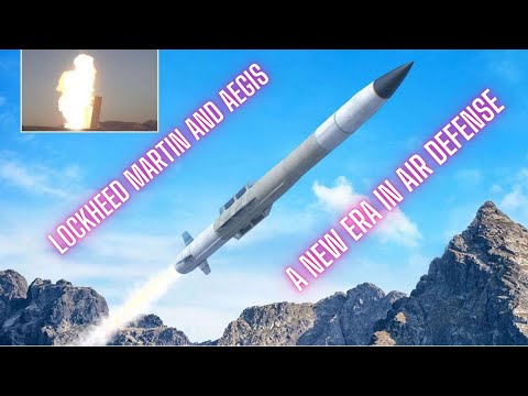 Lockheed Martin and Aegis: A New Era in Air Defense!