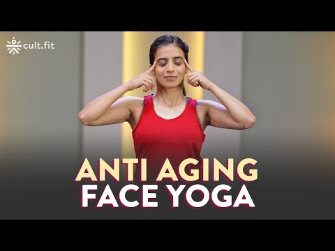 Anti-Aging Face Yoga | Face Yoga For Youthful Skin | Face Yoga | Face Yoga Exercises | Cult Fit