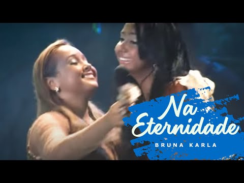 Na Eternidade | Bruna Karla | DVD Advogado Fiel | Clipe Oficial