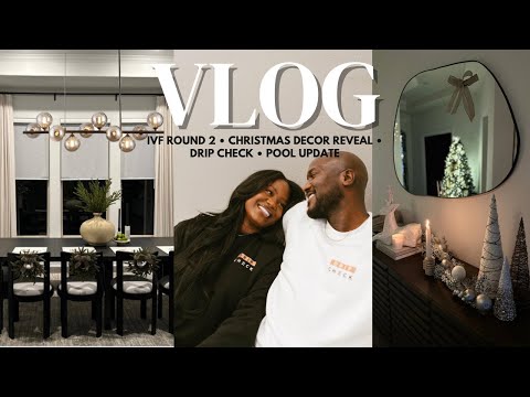 Vlog | IVF Round 2 | Christmas House Decor | House Updates | Drip Check 24 Hour Sale & MORE