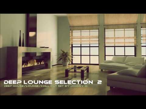 Deep Lounge Selection #2 | Deep House/Lounge/Chill Out | Winter 2017 Mixed By Johnny M