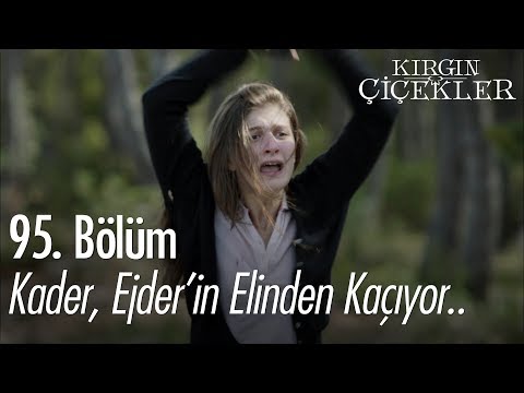 Kader, Ejder'in elinden kaçıyor.. - Kırgın Çiçekler 95. Bölüm