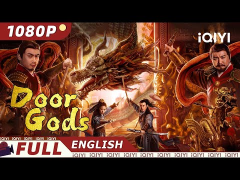 【ENG SUB】Door Gods | Fantasy/Wuxia/Costume Drama | New Chinese Movie | iQIYI Movie English