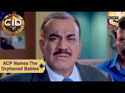 Your Favorite Character | ACP Names The Orphaned Babies | CID