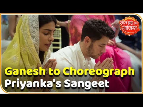 Ganesh Hegde to Choreograph Priyanka-Nick's Sangeet Ceremony | Saas Bahu aur Saazish