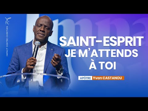 🎶SAINT-ESPRIT JE M'ATTENDS À TOI 🔥| Apôtre Yvan Castanou