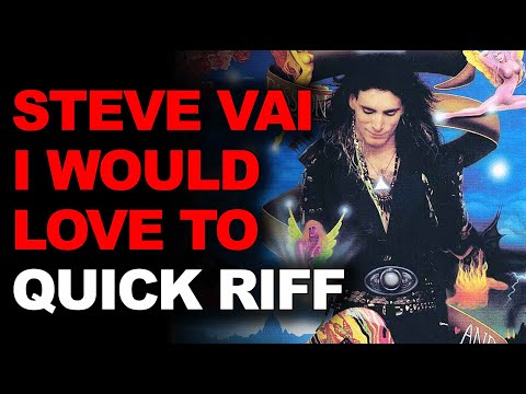 Quick Riff - Steve Vai - I Would Love To