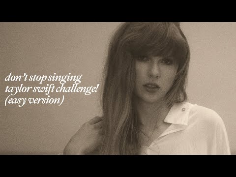 taylor swift don’t stop singing challenge - easy version!