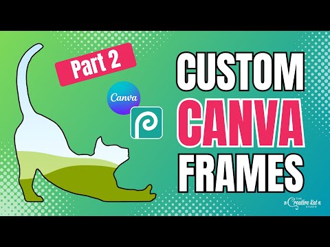 How To Create CUSTOM CANVA FRAMES Part 2 - Using Canva + Photopea