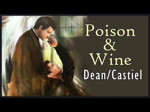 Poison & Wine - Dean/Castiel