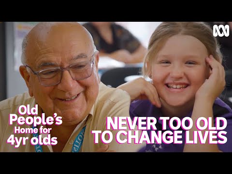 You’re never too old to change lives | Old People's Home For 4 Year Olds