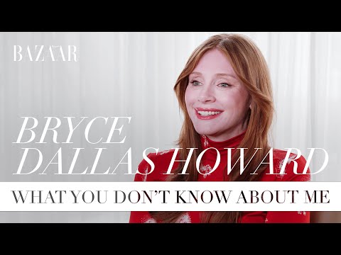 Bryce Dallas Howard: What you don't know about me | Bazaar UK