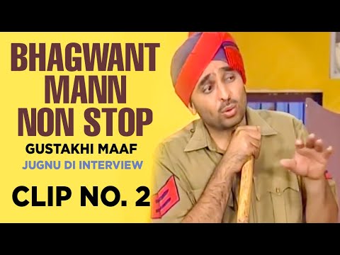 Bhagwant Mann Non Stop (Gustakhi Maaf) | Jugnu Di Interview | Clip No. 2