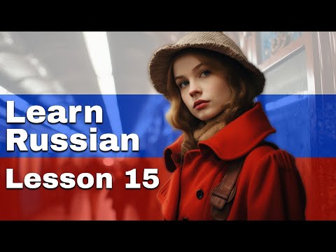 Learn Russian: Lesson 15 | Nonstop Speaking Method | Beginner Russian (Level 1)