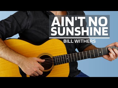 Ain't No Sunshine (Bill Withers) - Beginner Guitar Lesson