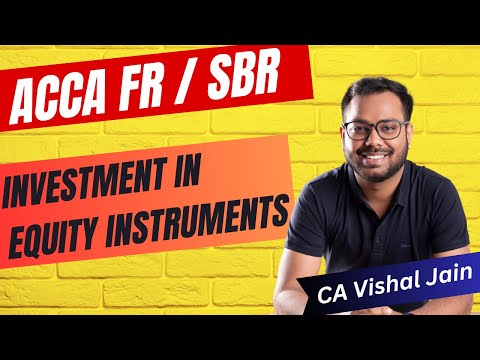 ACCA FR | SBR | Investment in Equity instruments | Accounting Treatment | CA Vishal Jain