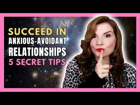 Succeed in Anxious Avoidant Relationships: 5 Secret Tips